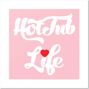 Hot Tub Life Posters and Art